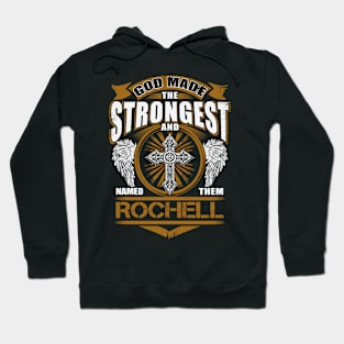 Rochell Name T Shirt - God Found Strongest And Named Them Rochell Gift Item Hoodie